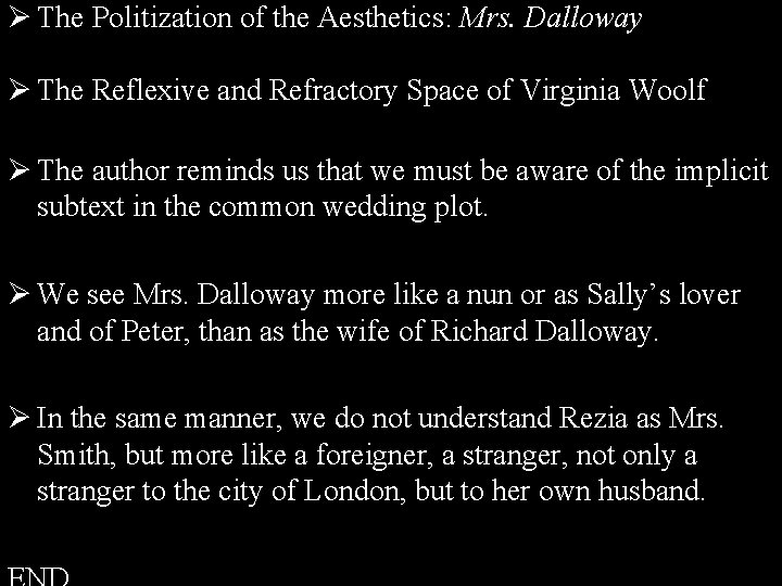 Ø The Politization of the Aesthetics: Mrs. Dalloway Ø The Reflexive and Refractory Space