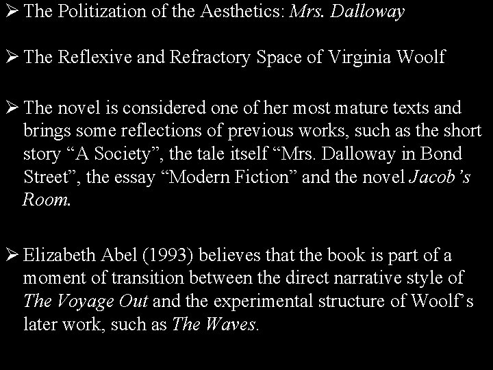 Ø The Politization of the Aesthetics: Mrs. Dalloway Ø The Reflexive and Refractory Space