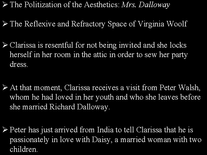 Ø The Politization of the Aesthetics: Mrs. Dalloway Ø The Reflexive and Refractory Space