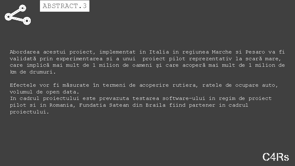 ABSTRACT. 3 Abordarea acestui proiect, implementat in Italia in regiunea Marche si Pesaro va