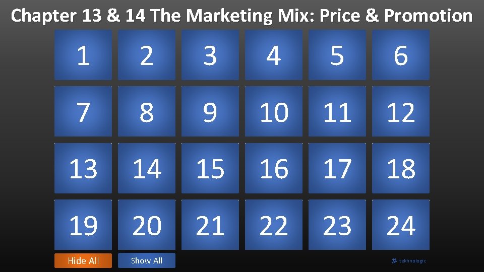 Chapter 13 & 14 The Marketing Mix: Price & Promotion The process of organising