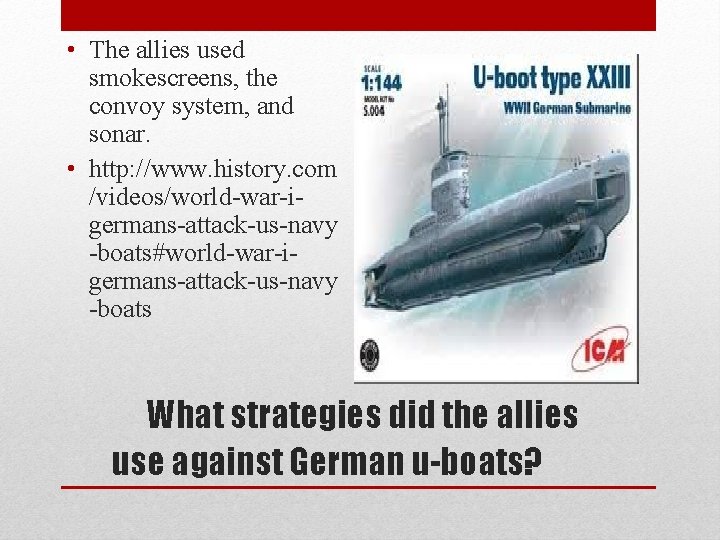  • The allies used smokescreens, the convoy system, and sonar. • http: //www.