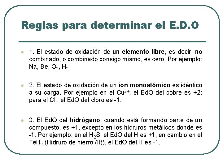 Reglas para determinar el E. D. O l 1. El estado de oxidación de Reglas para determinar el E. D. O l 1. El estado de oxidación de