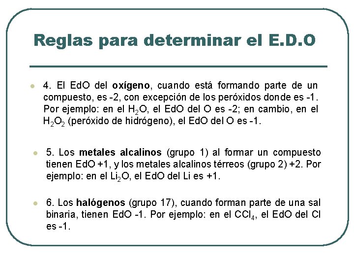 Reglas para determinar el E. D. O l 4. El Ed. O del oxígeno, Reglas para determinar el E. D. O l 4. El Ed. O del oxígeno,