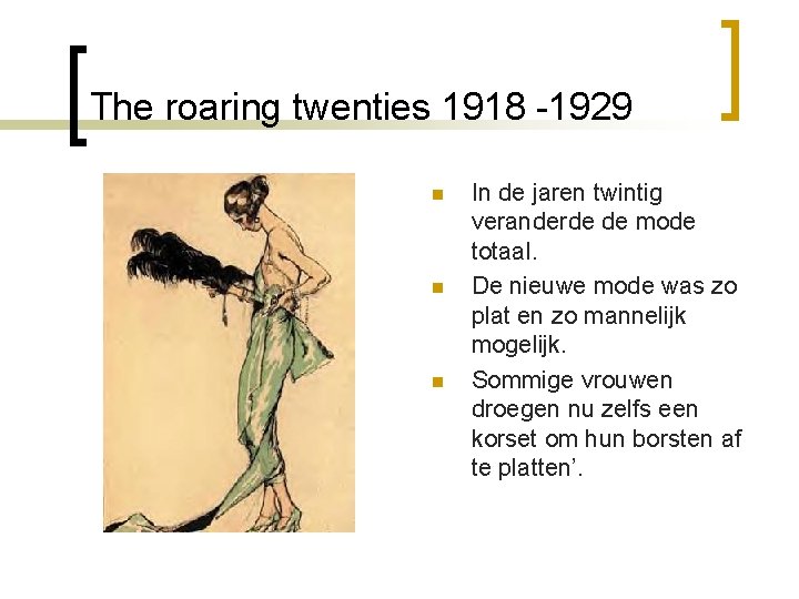 The roaring twenties 1918 -1929 n n n In de jaren twintig veranderde de