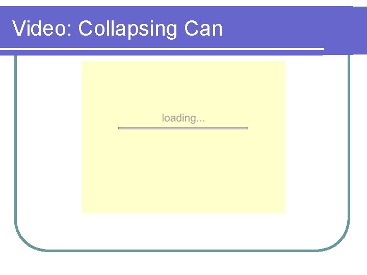 Video: Collapsing Can 