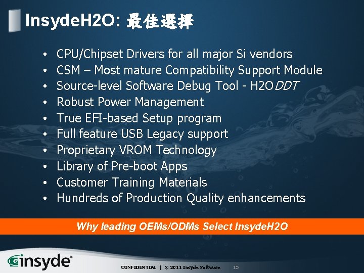Insyde. H 2 O: 最佳選擇 • • • CPU/Chipset Drivers for all major Si