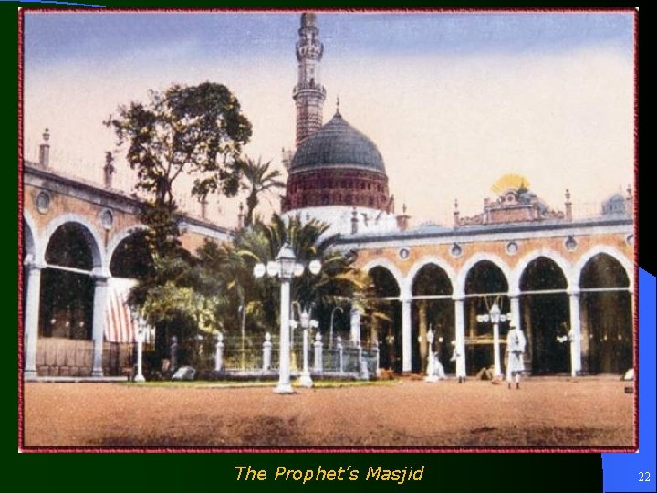 The Prophet’s Masjid 22 