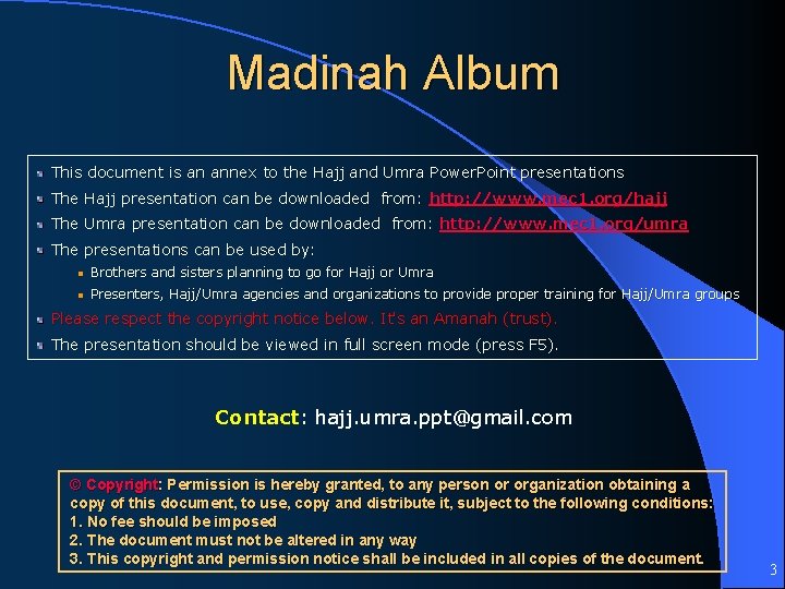 Madinah Album This document is an annex to the Hajj and Umra Power. Point