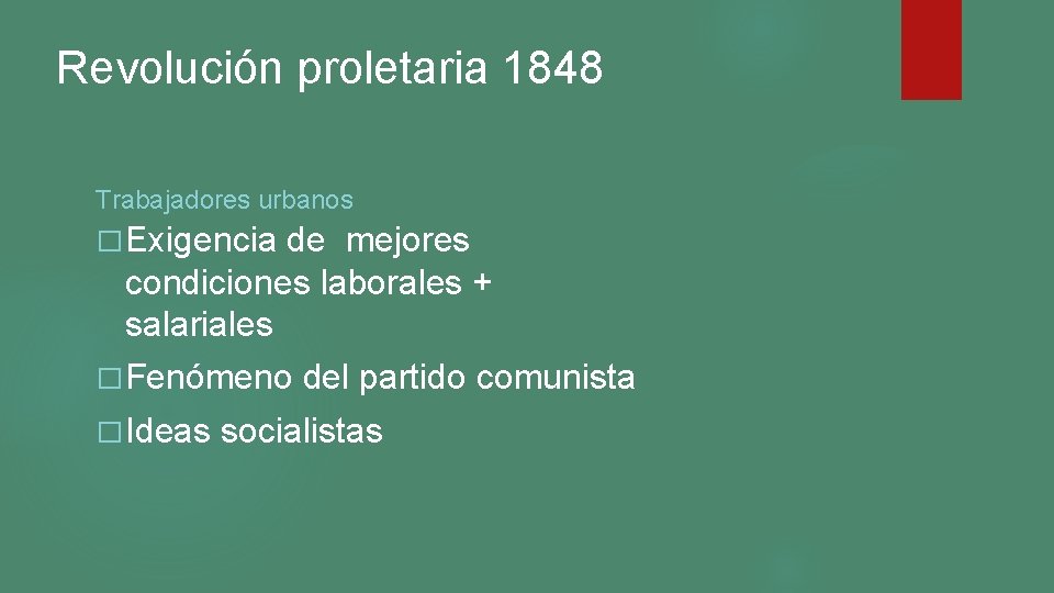Revolución proletaria 1848 Trabajadores urbanos � Exigencia de mejores condiciones laborales + salariales � Revolución proletaria 1848 Trabajadores urbanos � Exigencia de mejores condiciones laborales + salariales �