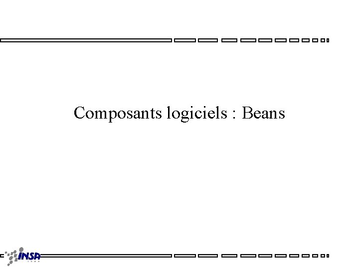 Composants logiciels : Beans 