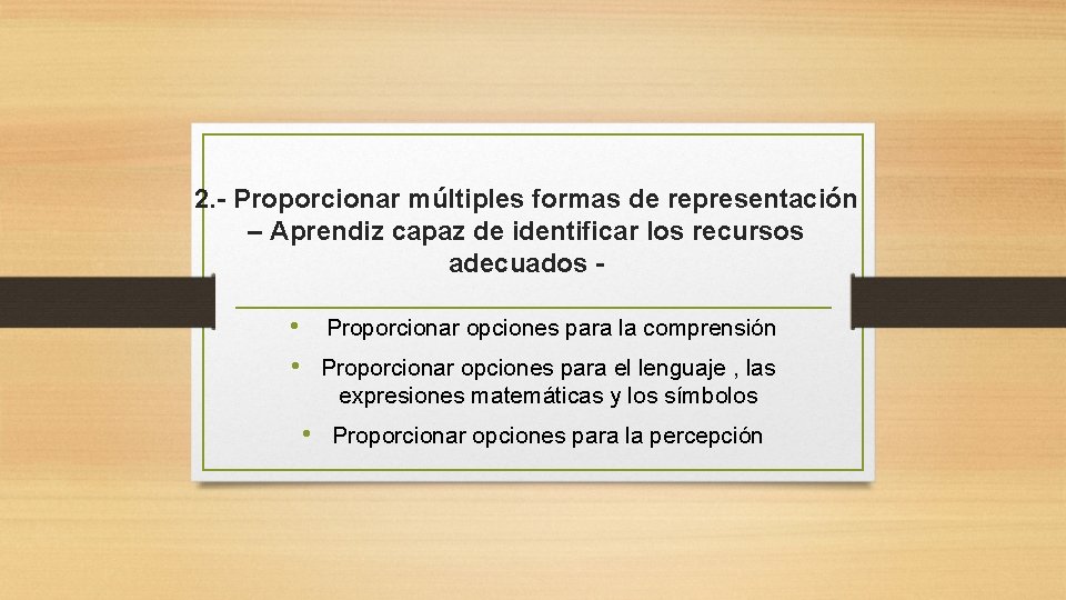 2. - Proporcionar múltiples formas de representación – Aprendiz capaz de identificar los recursos