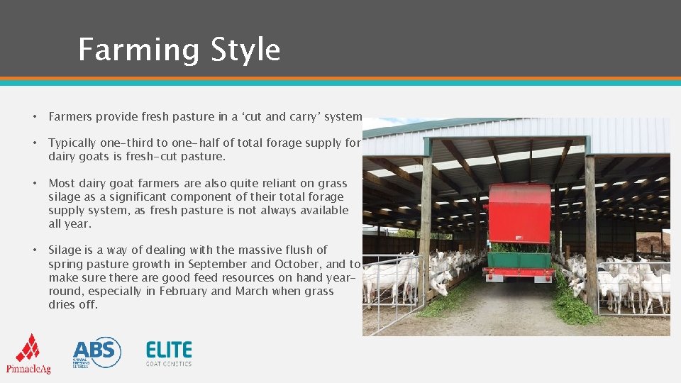 Farming Style • Farmers provide fresh pasture in a ‘cut and carry’ system. •