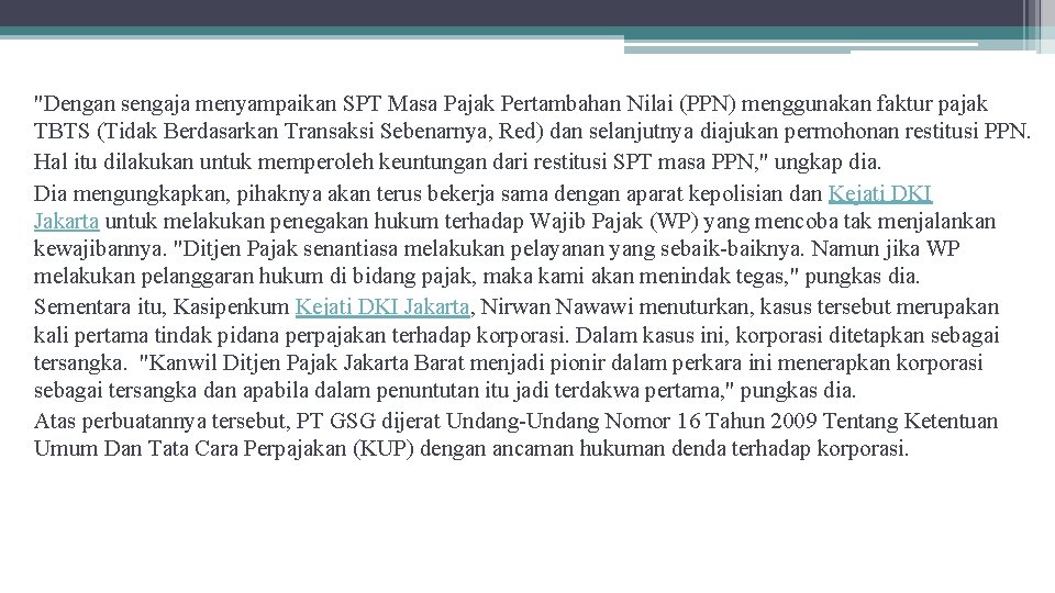 "Dengan sengaja menyampaikan SPT Masa Pajak Pertambahan Nilai (PPN) menggunakan faktur pajak TBTS (Tidak "Dengan sengaja menyampaikan SPT Masa Pajak Pertambahan Nilai (PPN) menggunakan faktur pajak TBTS (Tidak