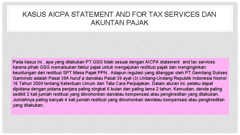 KASUS AICPA STATEMENT AND FOR TAX SERVICES DAN AKUNTAN PAJAK Pada kasus ini , KASUS AICPA STATEMENT AND FOR TAX SERVICES DAN AKUNTAN PAJAK Pada kasus ini ,
