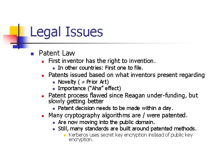 Legal Issues n Patent Law n First inventor has the right to invention. n