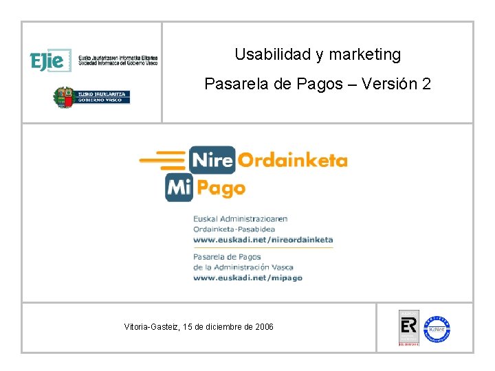 Usabilidad y marketing Pasarela de Pagos – Versión 2 Vitoria-Gasteiz, 15 de diciembre de