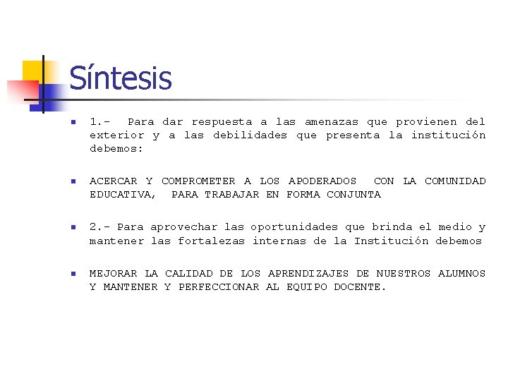 Síntesis n 1. - Para dar respuesta a las amenazas que provienen del exterior