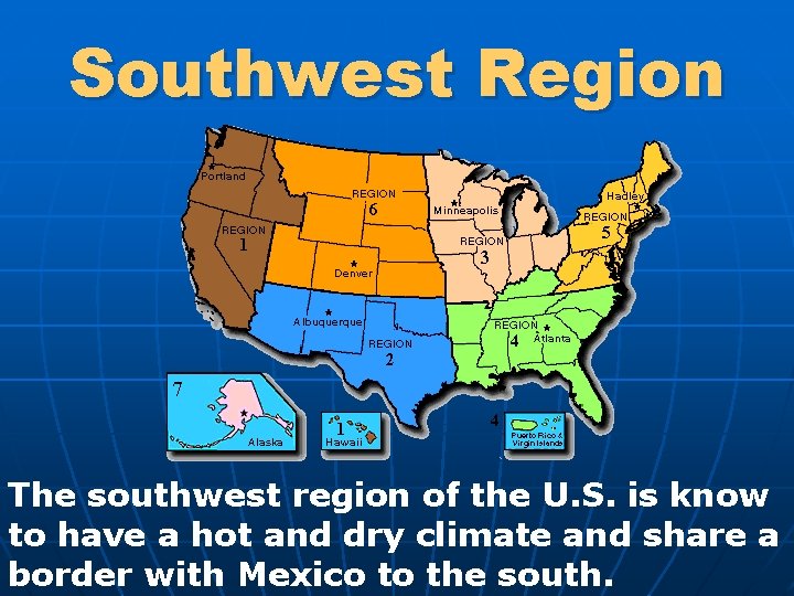 Southwest Region The southwest region of the U. S. is know to have a