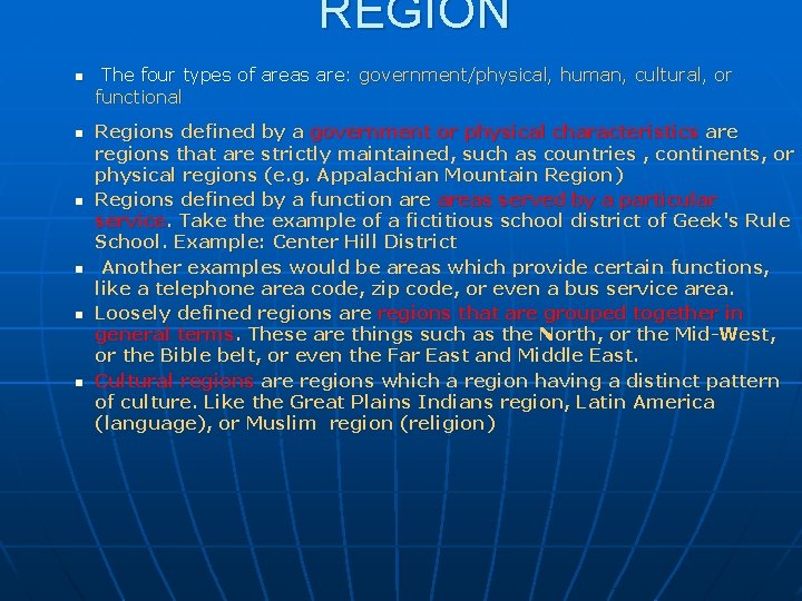 REGION n n n The four types of areas are: government/physical, human, cultural, or