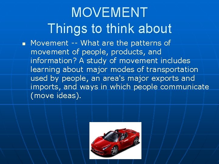 MOVEMENT Things to think about n Movement -- What are the patterns of movement