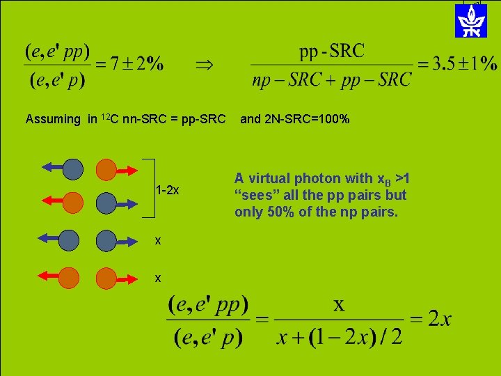 Assuming in 12 C nn-SRC = pp-SRC 1 -2 x x x and 2