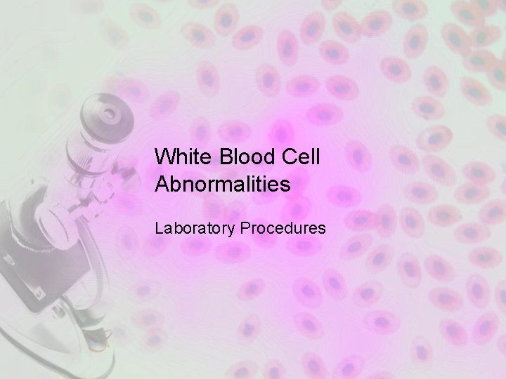 White Blood Cell Abnormalities Laboratory Procedures 