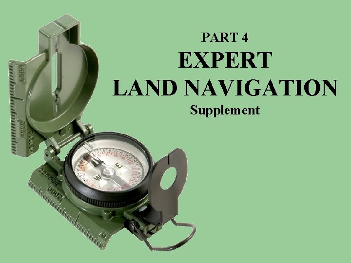 PART 4 EXPERT LAND NAVIGATION Supplement 