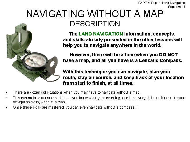 PART 4 Expert Land Navigation Supplement NAVIGATING WITHOUT A MAP DESCRIPTION The LAND NAVIGATION