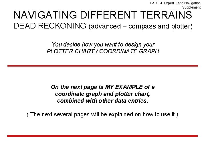 PART 4 Expert Land Navigation Supplement NAVIGATING DIFFERENT TERRAINS DEAD RECKONING (advanced – compass