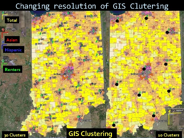 Changing resolution of GIS Clutering Total Asian Hispanic Renters 30 Clusters GIS 30 Clustering