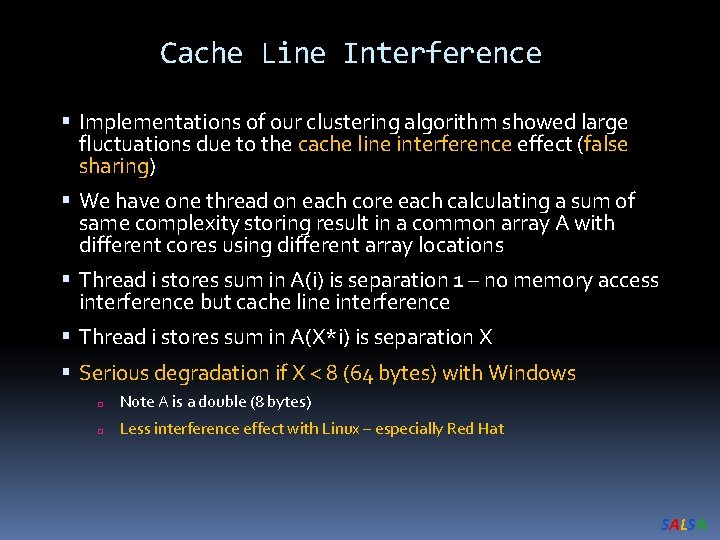 Cache Line Interference Implementations of our clustering algorithm showed large fluctuations due to the