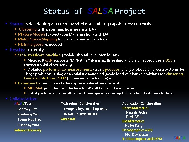 Status of SALSA Project Status: is developing a suite of parallel data-mining capabilities: currently