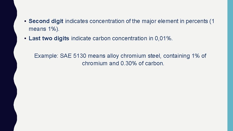  • Second digit indicates concentration of the major element in percents (1 means