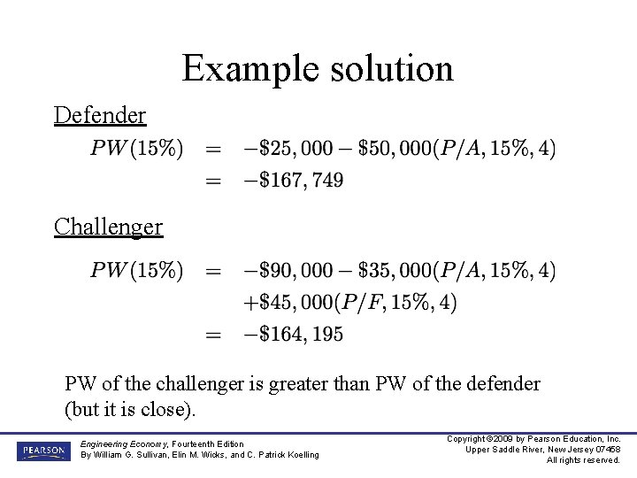 Example solution Defender Challenger PW of the challenger is greater than PW of the