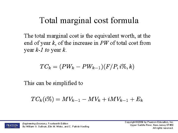 Total marginal cost formula The total marginal cost is the equivalent worth, at the