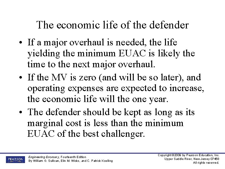 The economic life of the defender • If a major overhaul is needed, the