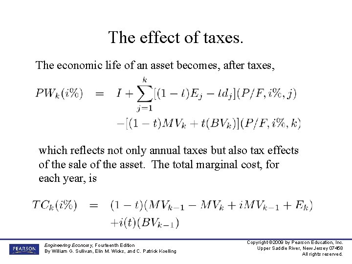 The effect of taxes. The economic life of an asset becomes, after taxes, which