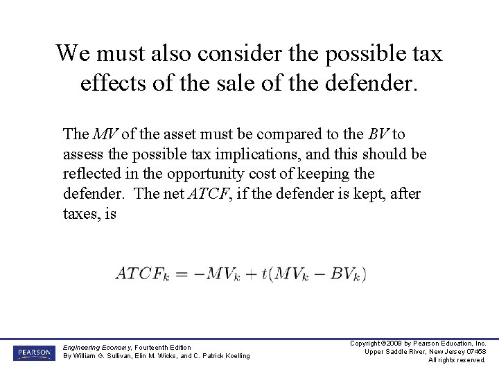 We must also consider the possible tax effects of the sale of the defender.