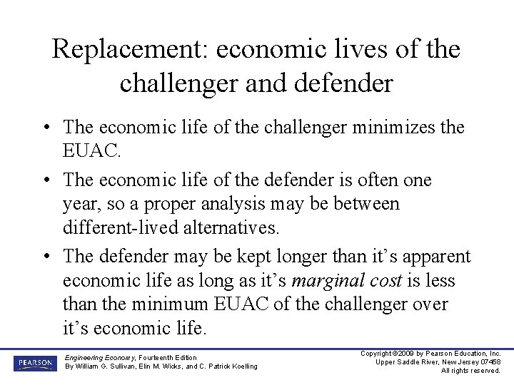 Replacement: economic lives of the challenger and defender • The economic life of the