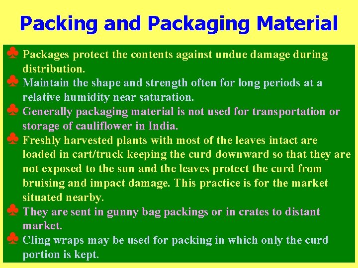 Packing and Packaging Material ♣ Packages protect the contents against undue damage during distribution.