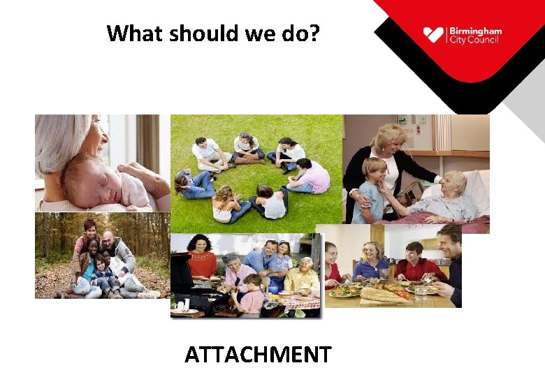 What should we do? ATTACHMENT 