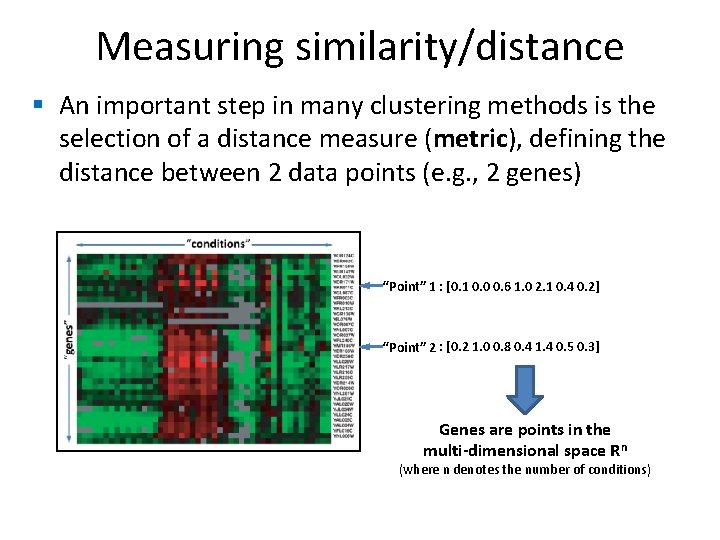 Measuring similarity/distance § An important step in many clustering methods is the selection of