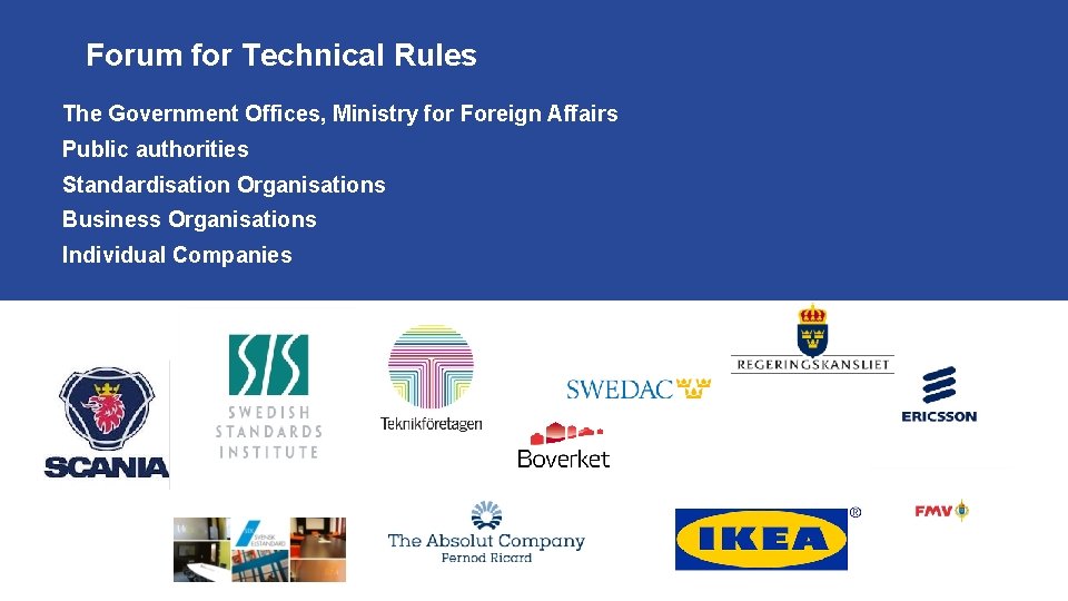 Forum for Technical Rules The Government Offices, Ministry for Foreign Affairs Public authorities Standardisation