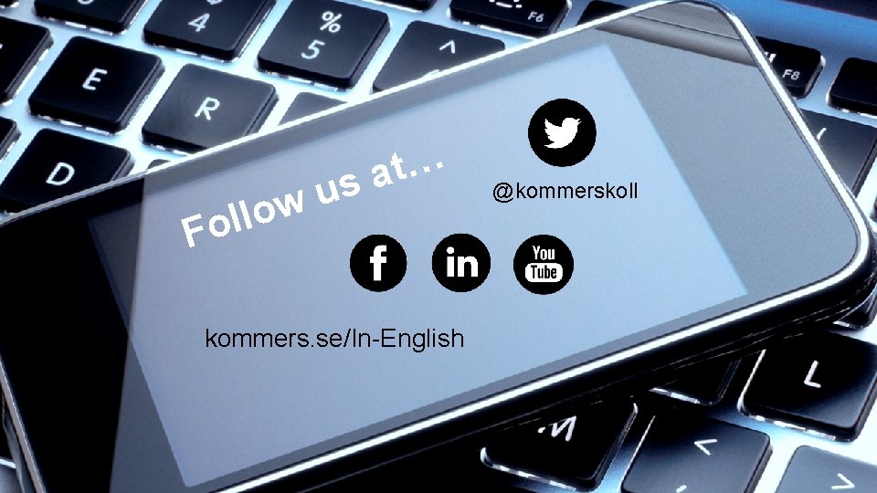 l l o F … t a s u w o kommers. se/In-English @kommerskoll