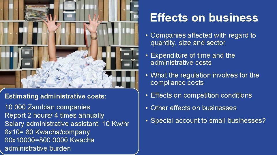 Effects on business • Companies affected with regard to quantity, size and sector •