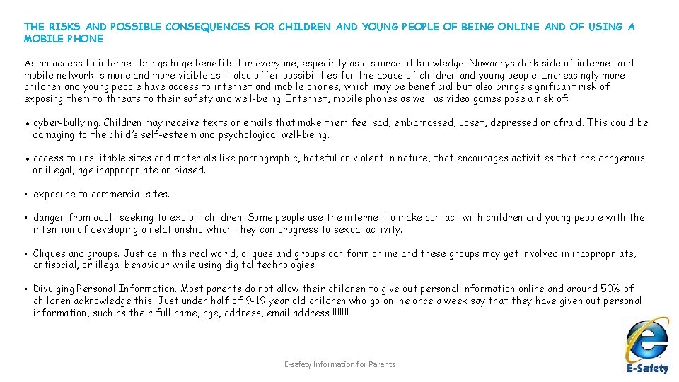 THE RISKS AND POSSIBLE CONSEQUENCES FOR CHILDREN AND YOUNG PEOPLE OF BEING ONLINE AND
