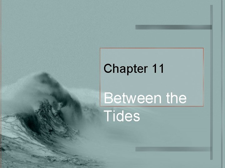 Chapter 11 Between the Tides 