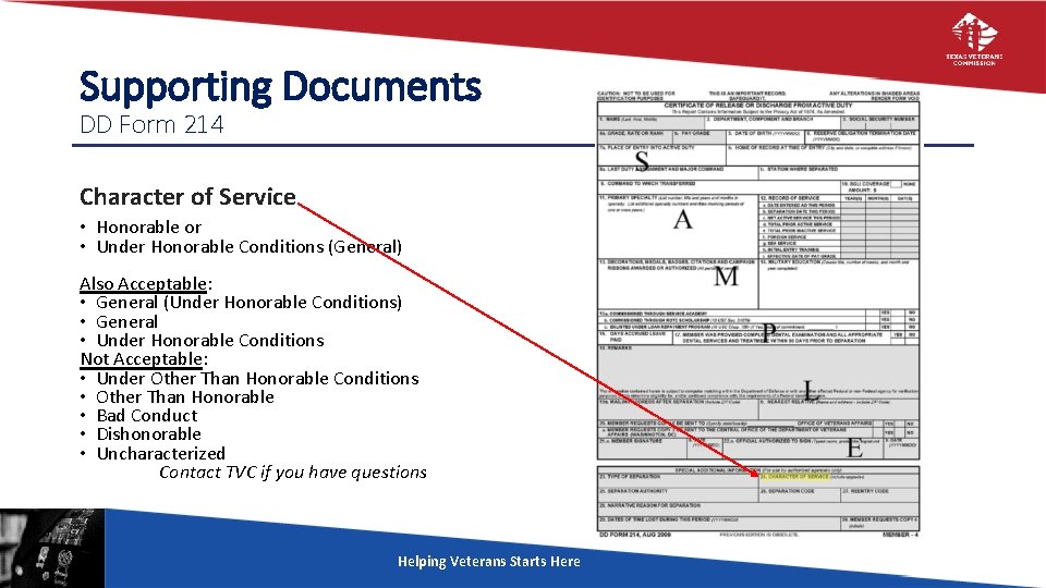 Supporting Documents DD Form 214 Character of Service • Honorable or • Under Honorable