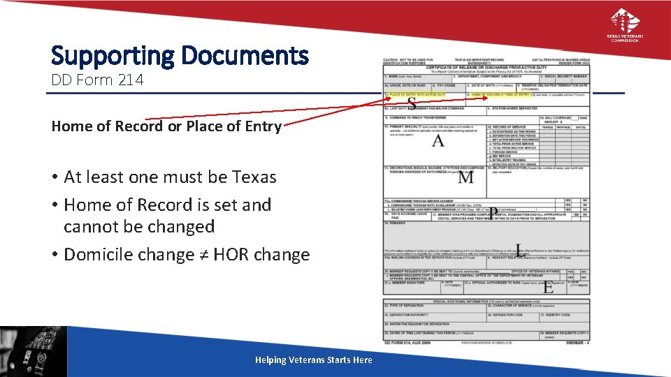 Supporting Documents DD Form 214 Home of Record or Place of Entry • At